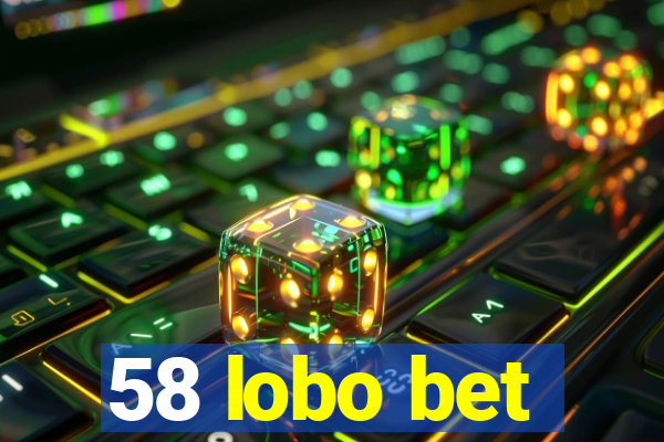 58 lobo bet